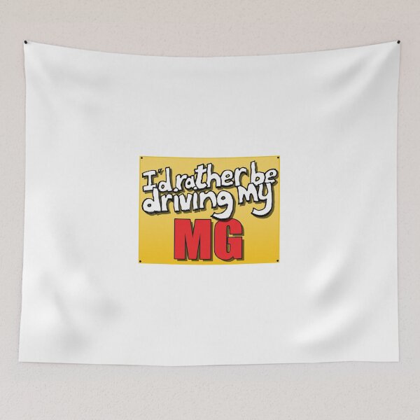 Item preview, I'D RATHER BE DRIVING MY MG designed and sold by OldClassicCar.