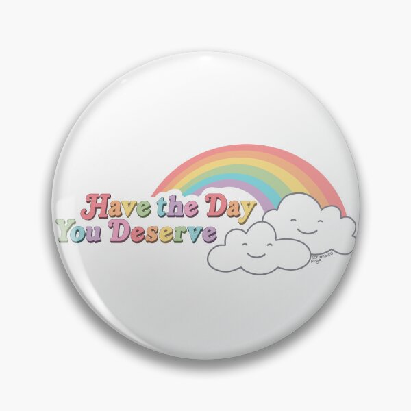 Item preview, Have the Day You Deserve Smiley designed and sold by scrambledpegs.