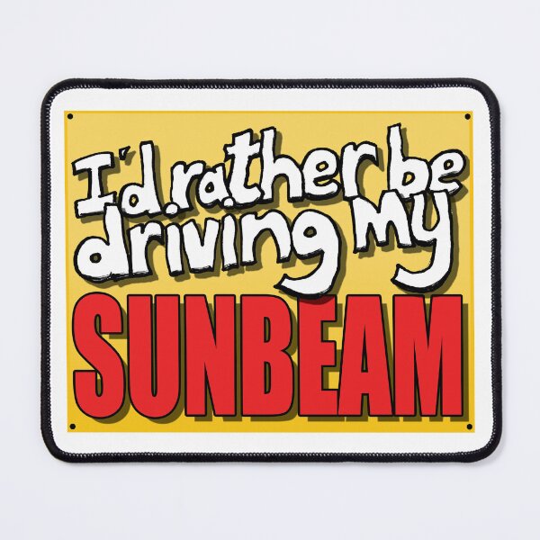 Item preview, I'D RATHER BE DRIVING MY SUNBEAM designed and sold by OldClassicCar.