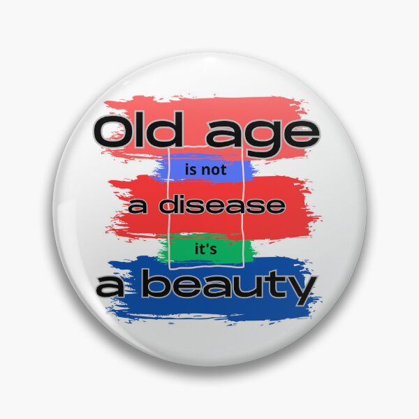 Item preview, old age is not a disease designed and sold by MacLis.