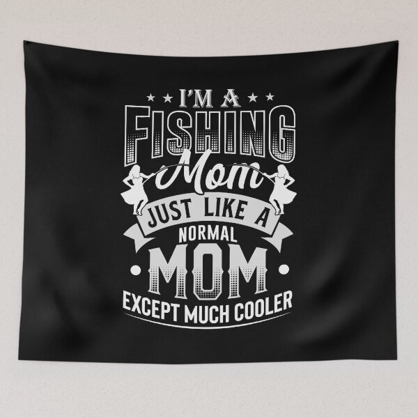 Item preview, Fishing Mom Like A Normal Mom Only Cooler designed and sold by _ROYAL_ PRINT_ ⭐⭐⭐⭐⭐.
