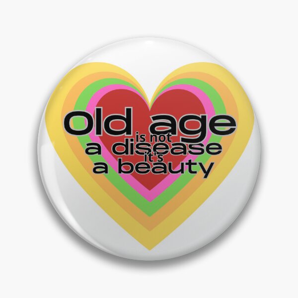 Item preview, Old age is a beauty not a disease designed and sold by MacLis.