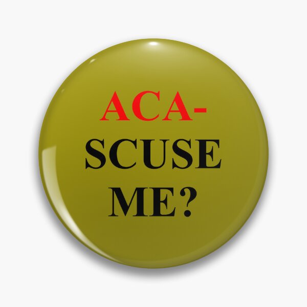 Item preview, ACA-SCUSE ME Pitch Perfect  designed and sold by GuinevereGagnon.