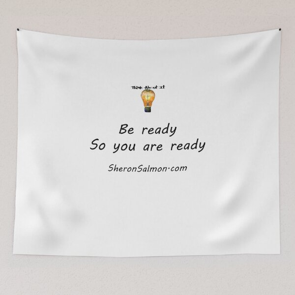 Item preview, Be ready, so you are ready. designed and sold by IAMthinker.