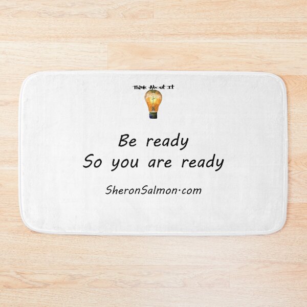 Item preview, Be ready, so you are ready. designed and sold by IAMthinker.