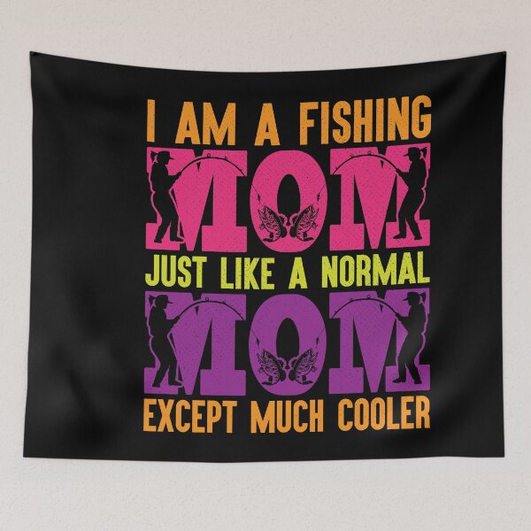 Item preview, fishing mom like a normal mom much cooler designed and sold by _ROYAL_ PRINT_ ⭐⭐⭐⭐⭐.