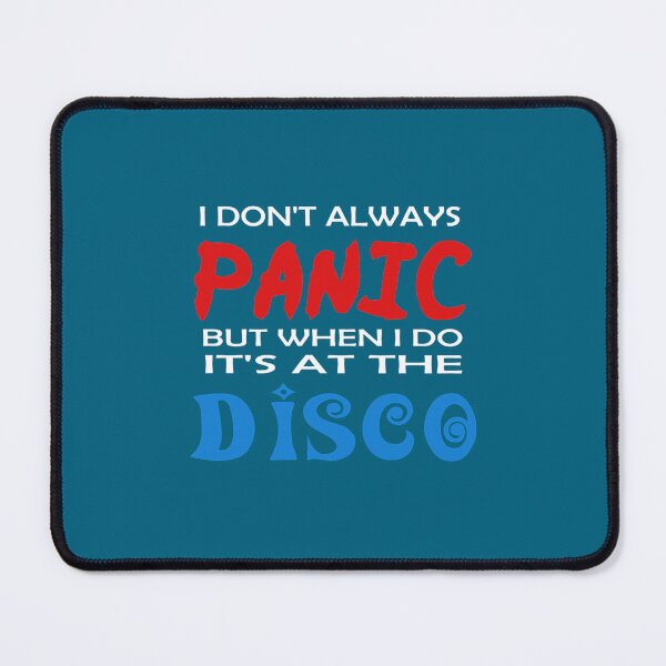 Item preview, I don_t always panic but when i do it_s at the disco designed and sold by Qurious332.