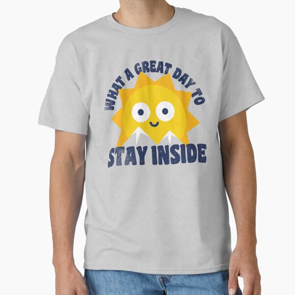 Item preview, What a Great Day to Stay Inside designed and sold by zawitees.