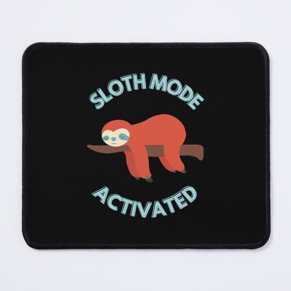 Item preview, Sloth Mode Activated designed and sold by Caroline Herbert.