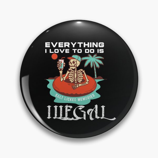 Item preview, Everything I Love to do is Illegal Skeleton Funny Typography  designed and sold by thedazzlingmonk.