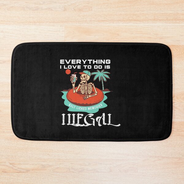 Item preview, Everything I Love to do is Illegal Skeleton Funny Typography  designed and sold by thedazzlingmonk.