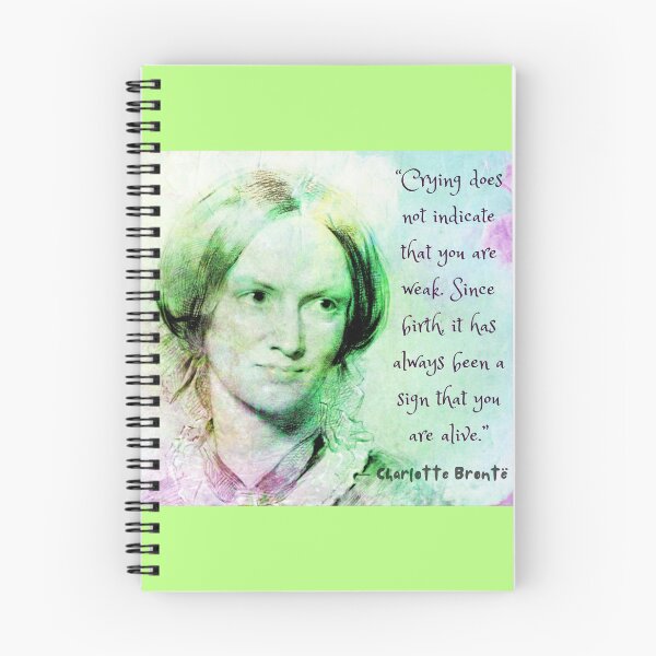Item preview, Charlotte Brontë portrait and quote: Crying does not indicate that you are weak.... designed and sold by artbleed.