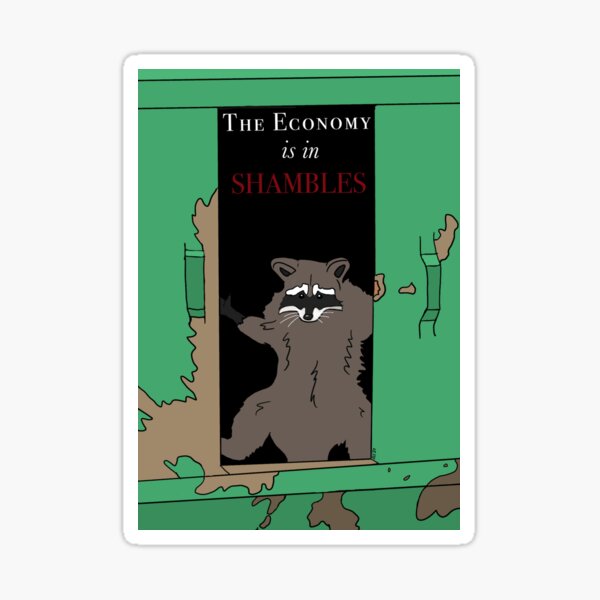 The Economy is in Shambles Sticker