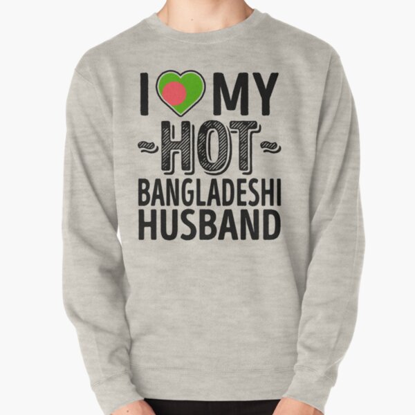 I Love My HOT Bangladeshi Husband - Cute Bangladesh Couples Romantic Love T-Shirts & Stickers Pullover Sweatshirt