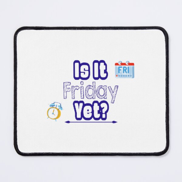Item preview, Is it friday yet tshirt designed and sold by Eugenie974.