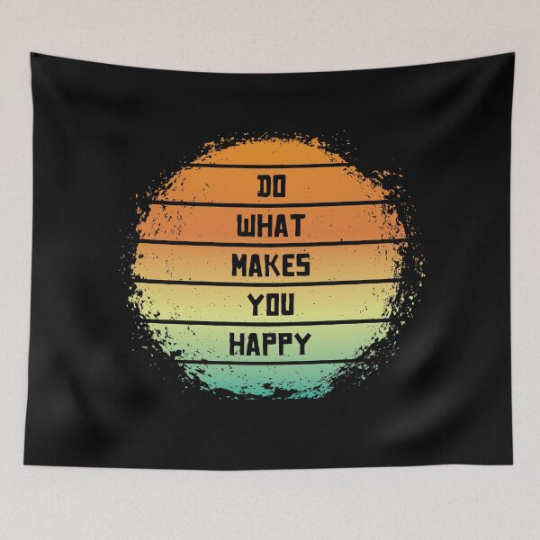 Item preview, do what makes you happy! designed and sold by paIMAGES.