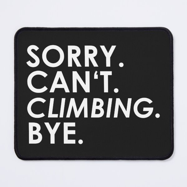 Item preview, sorry Can not. Climb. Bye. designed and sold by ponat.