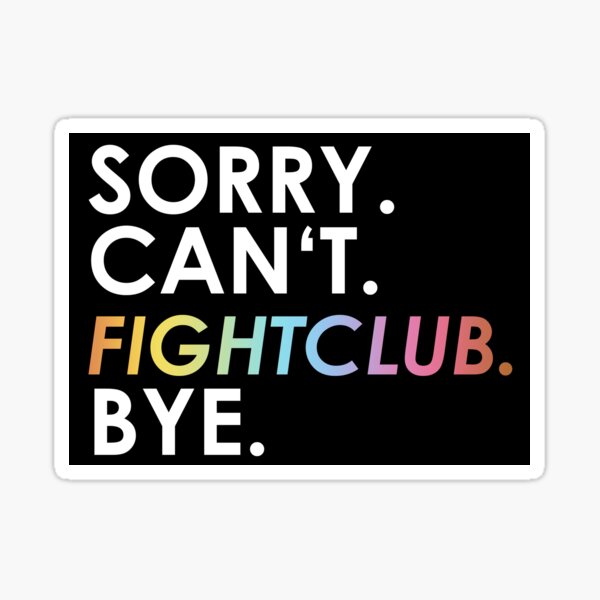 Item preview, sorry Can not. fight club. Bye. (rainbow) designed and sold by ponat.