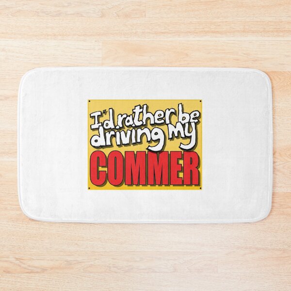 Item preview, I'D RATHER BE DRIVING MY COMMER designed and sold by OldClassicCar.