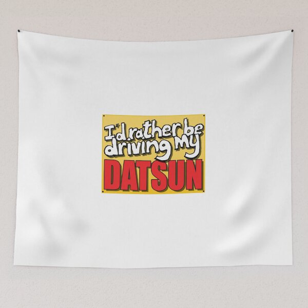 Item preview, I'D RATHER BE DRIVING MY DATSUN designed and sold by OldClassicCar.