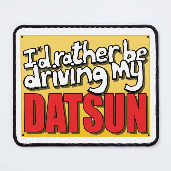 Item preview, I'D RATHER BE DRIVING MY DATSUN designed and sold by OldClassicCar.