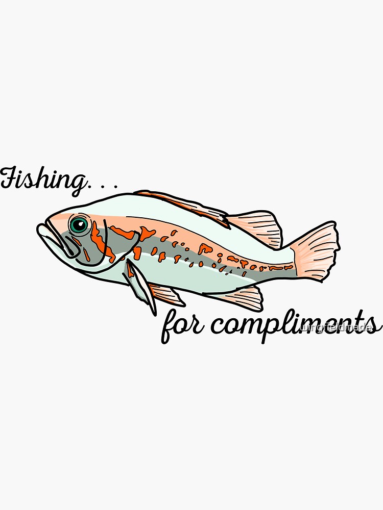 Fishing for compliments | Sticker