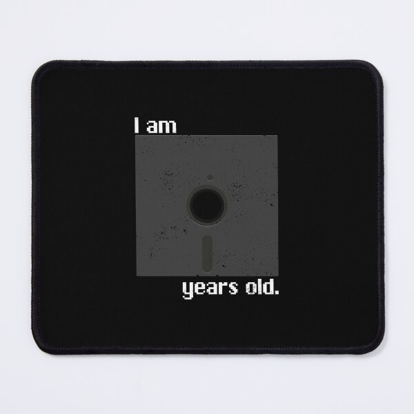 Item preview, I am FLOPPY years old. designed and sold by CCCDesign.