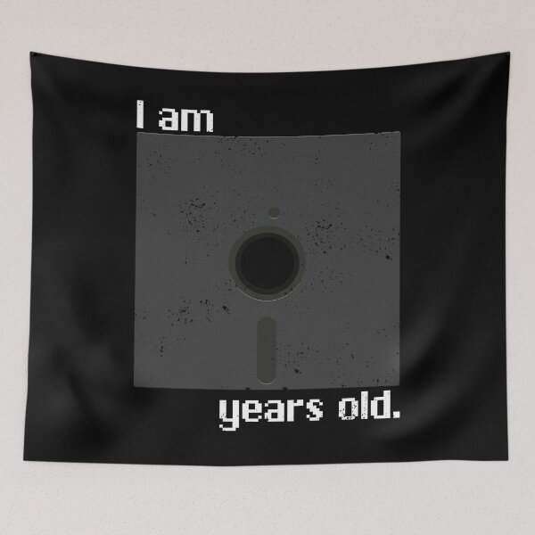 Item preview, I am FLOPPY years old. designed and sold by CCCDesign.
