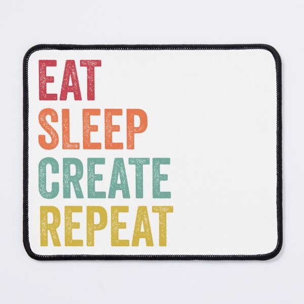 Item preview, Eat Sleep Create Repeat designed and sold by SarahJisri.