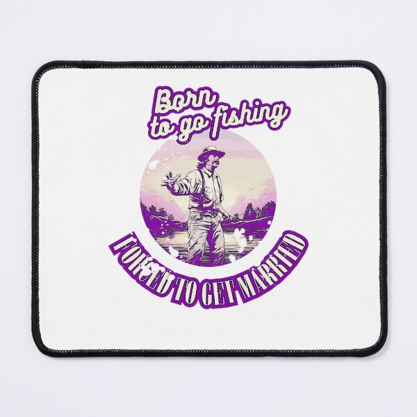 Item preview, Born to go fishing, forced to get married designed and sold by Teescount.