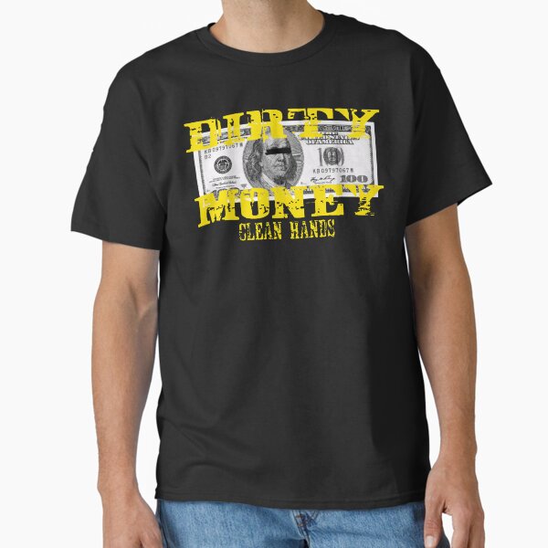 Item preview, DIRTY MONEY CLEAN HANDS designed and sold by JASCKSHIRTS.