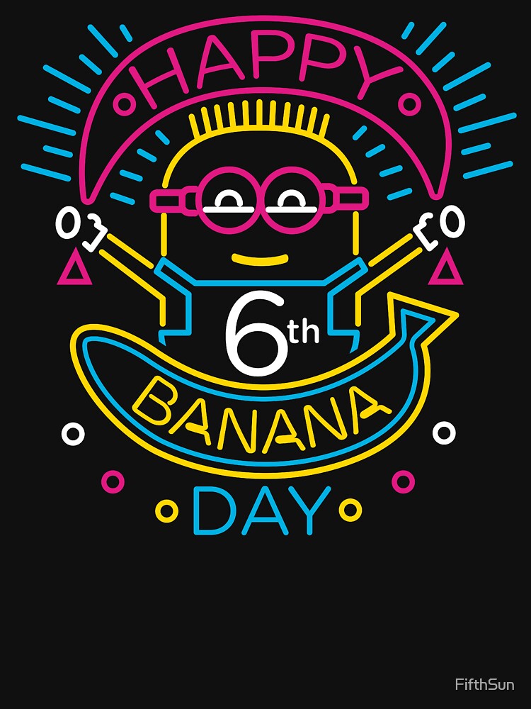 "Minions Birthday Happy 6th Banana Day" Tshirt for Sale by FifthSun
