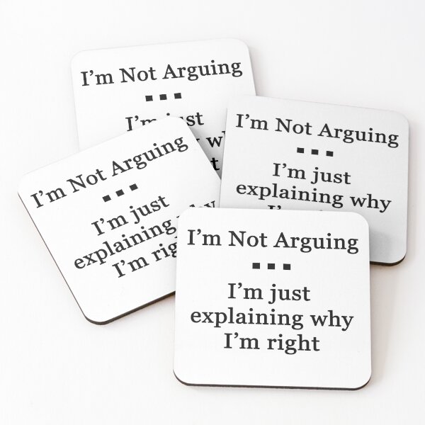 Item preview, I'm Not Arguing.  I'm Just Explaining Why I'm Right designed and sold by Chris  Bradshaw.