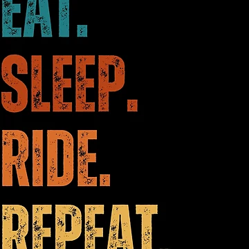 Artwork thumbnail, Eat, Sleep, Ride, Repeat by Inkdentity