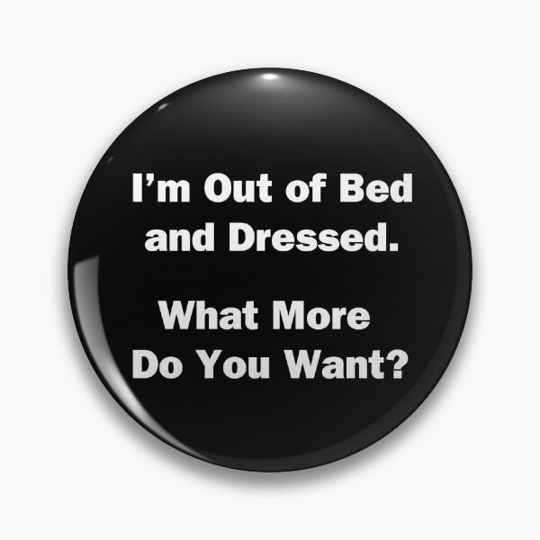 Item preview, I'm Out of Bed and Dressed. designed and sold by Chris  Bradshaw.