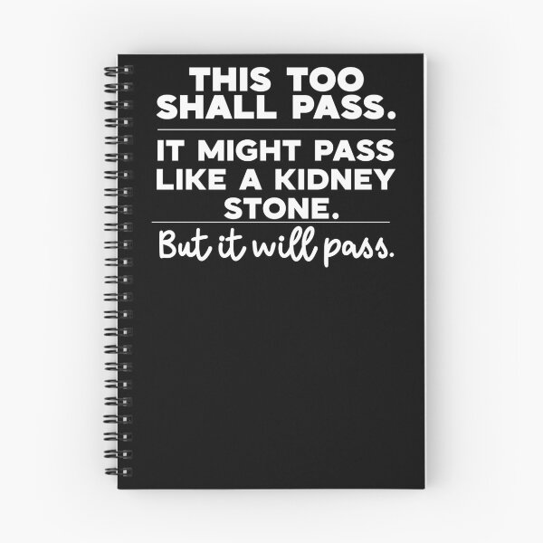 Item preview, this too shall pass it might pass like a kidney stone but it will pass designed and sold by hautehub.