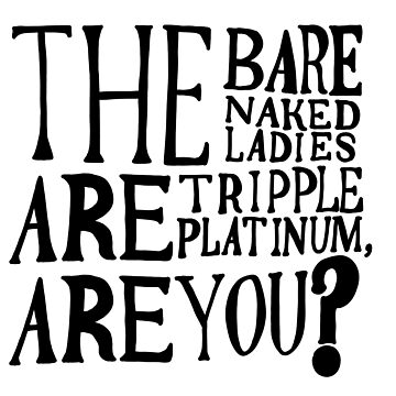 "Barenaked ladies quote community" Classic T-Shirt for Sale by EwanA-V