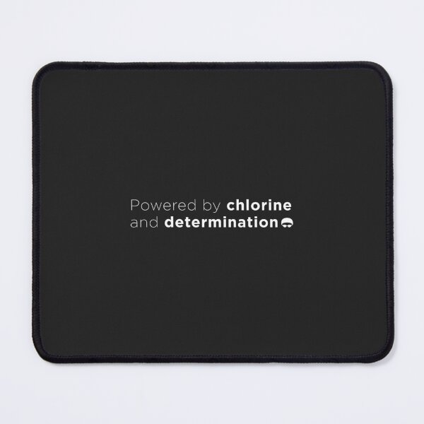Item preview, Powered by chlorine and determination white designed and sold by MattDutch.