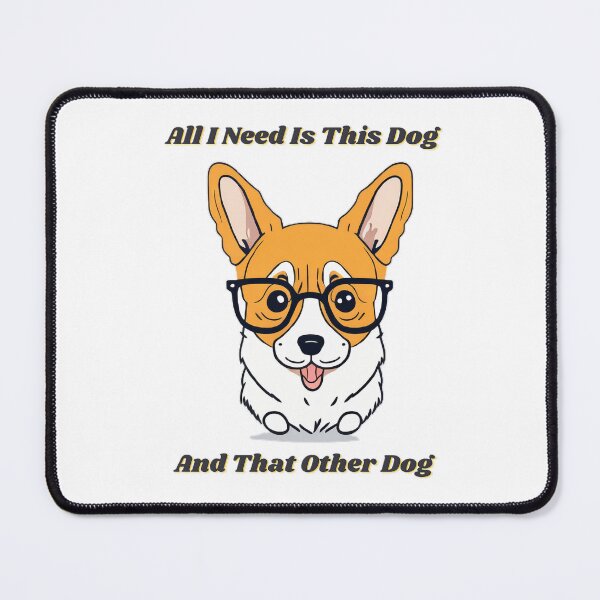 Item preview, All I Need Is This Dog And That Other Dog-All I Need Is This Dog-And That Other Dog-All I Need-Need Is This Dog-This Dog And-And That Other Dog-all i need is this dog and that other dog designed and sold by TheArtStudios.