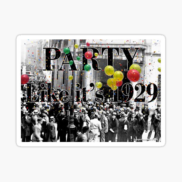 Party Like It's 1929 Sticker