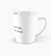 parce que c'était lui; parce que c'était moi Tasse (konisch)