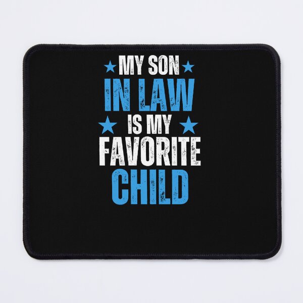 Item preview, My Son In Law Is My Favorite Child Mather's Day gifts designed and sold by Norstyle.