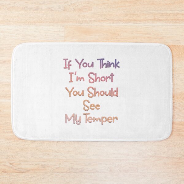 Item preview, If You Think I'm Short You Should See My Temper designed and sold by franktact.