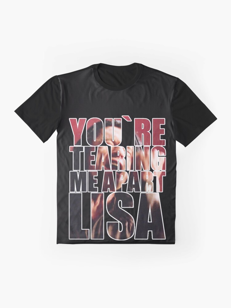 youre tearing me apart lisa shirt