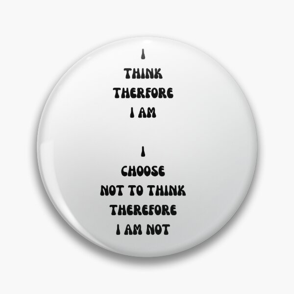 Item preview, i THINK, THERFORE i AM designed and sold by Velvet Noise.