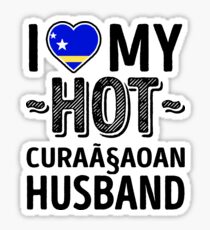 I Love My HOT Curaçaoan Husband - Cute Curaçao Couples Romantic Love T-Shirts & Stickers Sticker