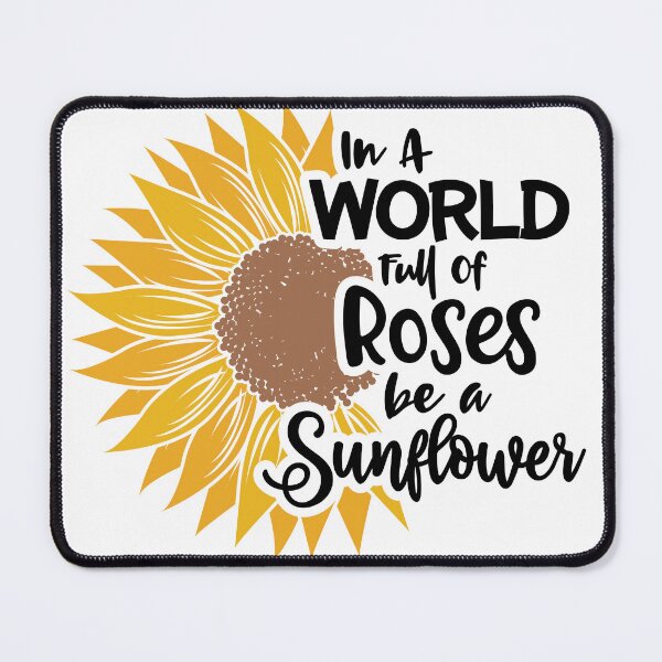 Item preview, In A World Full of Roses be a Sunflower designed and sold by Eavance.