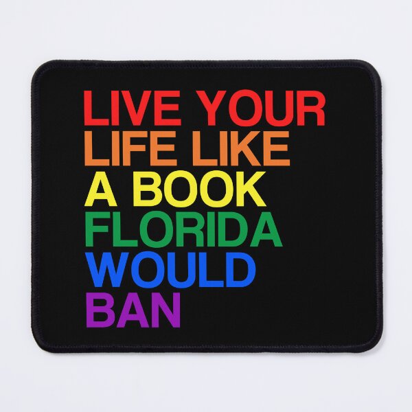Item preview, Live Your Life Like A Book Florida Would Ban. LGBTQ Pride designed and sold by Subtle Pride Shop.