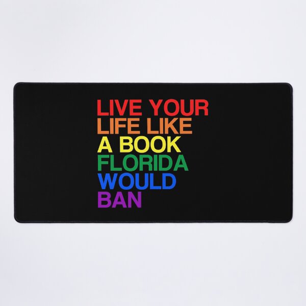 Item preview, Live Your Life Like A Book Florida Would Ban. LGBTQ Pride designed and sold by Subtle Pride Shop.