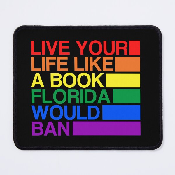 Item preview, Live Your Life Like A Book Florida Would Ban. LGBTQ Pride designed and sold by Subtle Pride Shop.